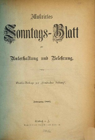 Sonntags-Blatt zur Unterhaltung und Belehrung : illustrierte Gratis-Beilage. 1885