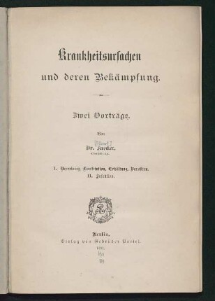 Krankheitsursachen und deren Bekämpfung : 2 Vorträge