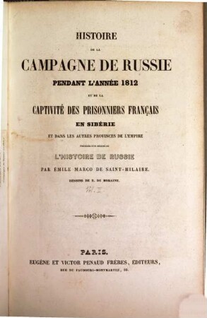 Histoire de la campagne de Russie pendant l'année 1812 et de la captivité des prisonniers français en Sibérie et dans les autres provinces de l'Empire precedee d'un resume de l'histoire de Russie. 2