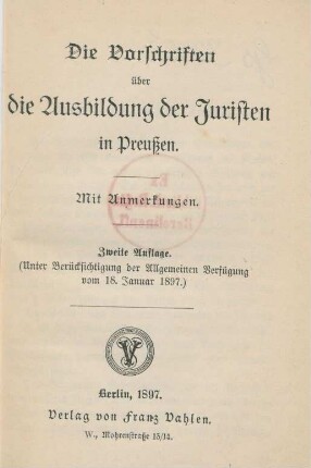 Die Vorschriften über die Ausbildung der Juristen in Preußen : mit. Anmerkungen