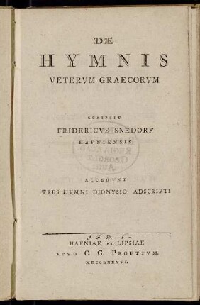 De Hymnis Vetervm Graecorvm Scripsit Fridericvs Snedorf Hafniensis Accedvnt Tres Hymni Dionysio Adscripti