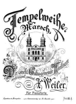 Tempelweihe : Marsch ; für Pianoforte / von A. Weiler