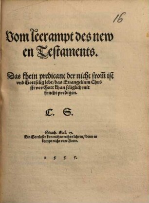 Vom leerampt des newen Testaments : das khein predicant der nicht from[m] ist vnd Gottselig lebt, das Evangelium Christi vor Gott khan seliglich mit frucht predigen