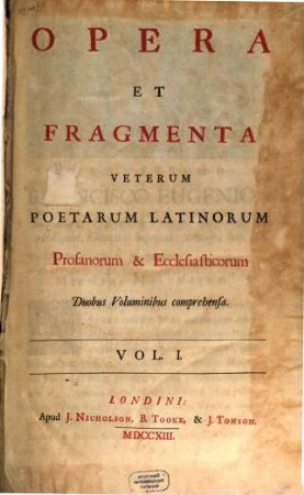 Opera et fragmenta veterum Poetarum latinorum, profanorum et ecclesiaticorum, 1