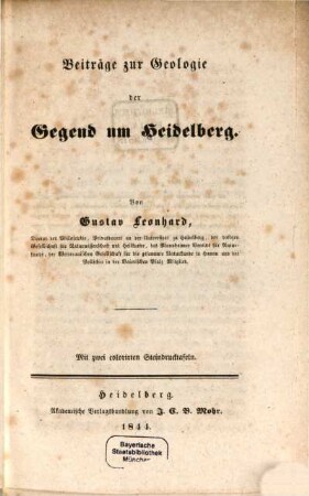 Beiträge zur Geologie der Gegend um Heidelberg : Mit 2 Kolorirten Steindrucktafeln
