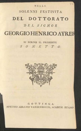 Nelle Solenni Festività Del Dottorato Del Signor Georgio Henrico Ayrer Si Scirve Il Presente Sonetto