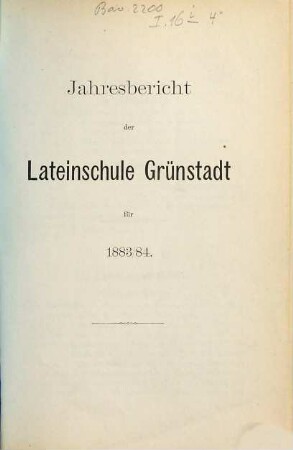 Jahresbericht der Lateinschule Grünstadt : im Schuljahre .... 1883/84