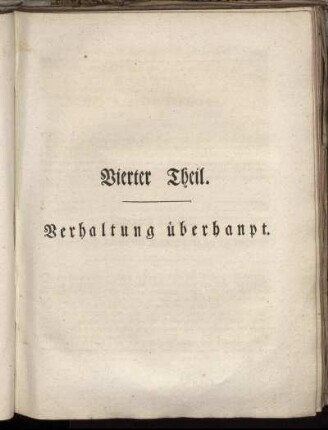 Vierter Theil. Verhaltung überhanpt
