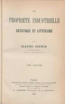 T. 2: La propriété industrielle, artistique &amp; littéraire