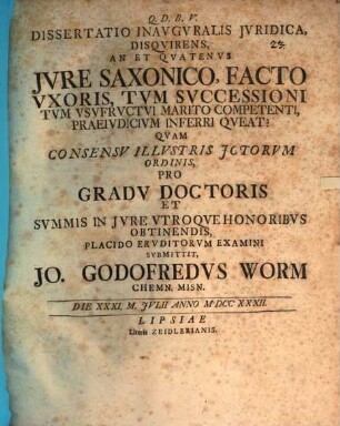 Diss. inaug. iur., disquirens an et quatenus iure Saxonico, facto uxoris, tum successioni, tum usufructui marito competenti, praeiudicium inferri queat?