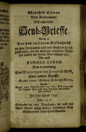 Matthiae Cervas Von Rottennem, Eilff außerlesene Send-Brieffe: Wie auch Konrad Kochs Von Leuenburg ... Zwey andere Brieffe, Samt einer schönen Schluß-Rede