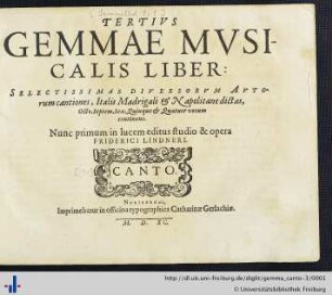 3: Canto: Gemma musicalis: selectissimas varii stili cantiones (vulgo italis madrigali et napolitane dicuntur) quatuor, quinque, sex et plurium vocum continens
