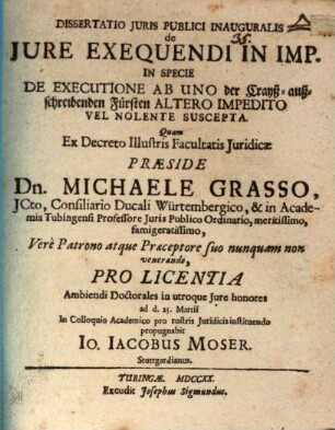 Dissertatio Iuris Publici Inauguralis de Iure Exequendi In Imp. : In Specie De Executione Ab Uno der Crayß-außschreibenden Fürsten Altero Impedito Vel Nolente Suscepta