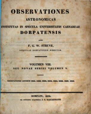 Observationes astronomicas, institutas in specula Universitatis Caesareae Dorpatensis. 8, Observationes annorum 1831, 1832, 1833, 1834, 1836, 1836, 1837, 1838