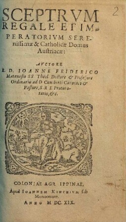 Sceptrvm Regale Et Imperatorivm Serenissimæ & Catholicæ Domus Austriacæ