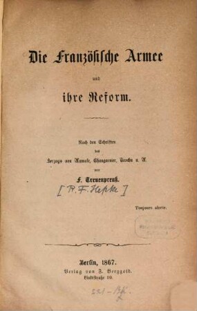 Die französische Armee und ihre Reform : nach Schriften des Herzogs von Aumale, Changarnier, Trochu u.A.