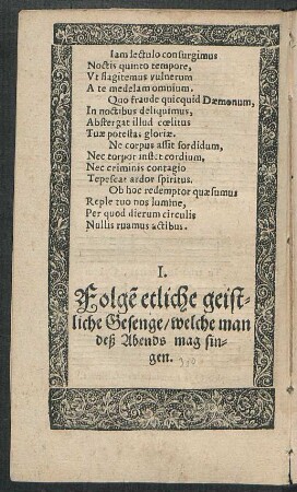 I. Folgen etliche geistliche Gesenge/ welche man deß Abends mag singen.