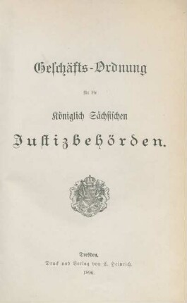 [Text]: Geschäfts-Ordnung für die Königlich Sächsischen Justizbehörden