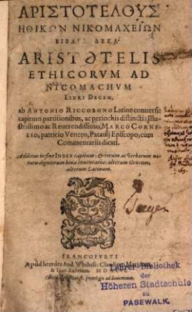 Aristotelus Ēthikōn Nikomacheiōn Biblia Deka : = Aristotelis Ethicorvm Ad Nicomachvm Libri Decem