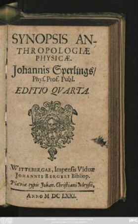Synopsis Anthropologiae Physicae. Johannis Sperlings/ Phys. Prof. Publ.