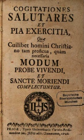 Cogitationes Salutares et pia Exercitia ...