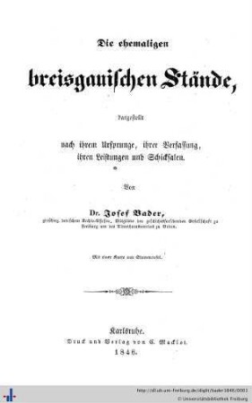 Die ehemaligen breisgauischen Stände : dargestellt nach ihrem Ursprunge, ihrer Verfassung, ihren Leistungen und Schicksalen