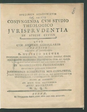 Specimen Academicum De Coniungenda Cum Studio Theologico Iurisprudentia In Specie Civili : Quod Cum Annexis Corollariis