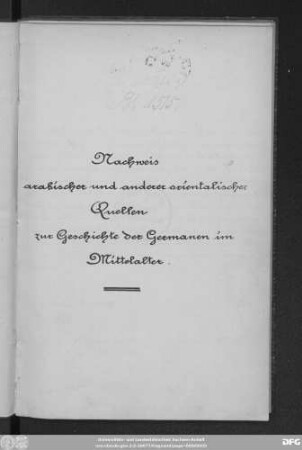 Nachweis arabischer und anderer orientalischer Quellen zur Geschichte der Germanen im Mittelalter