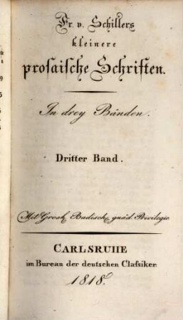 F. v. Schillers sämmtliche Werke. 17, Kleinere prosaische Schriften. Dritter Theil