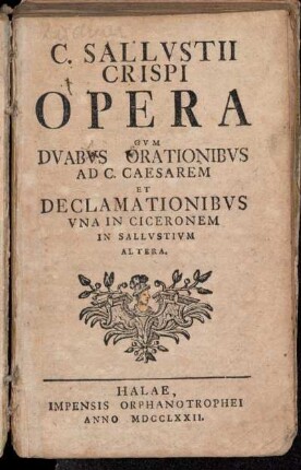 C. Sallvstii Crispi Opera : Cvm Dvabvs Orationibvs Ad C. Caesarem Et Declamationibvs Vna In Ciceronem In Sallvstivm Altera