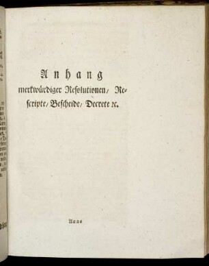 Anhang merkwürdiger Resolutionen, Rescripte, Bescheide, Decrete
