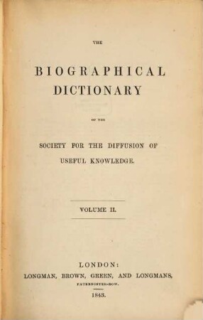 The biographical Dictionary of the Society for the diffusion of useful Knowledge. 2,1