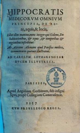 Hippocratis ... de aere, aquis & locis : liber olim mancus nunc integer ; qui Galeno de habitationibus & aquis & temporibus & regionibus inscribitur