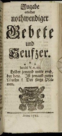 Zugabe etlicher nothwendiger Gebete und Seufzer.