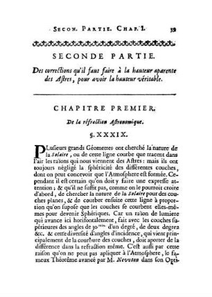 Seconde Partie. Des corrections qu'il faut faire à la hauteur aparente des Astres, pour avoir la hauteur véritable