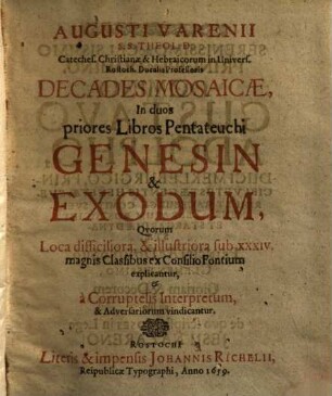 Decades Mosaicae in duos priores libros : Pentateuchi Genesin et Exodum ...