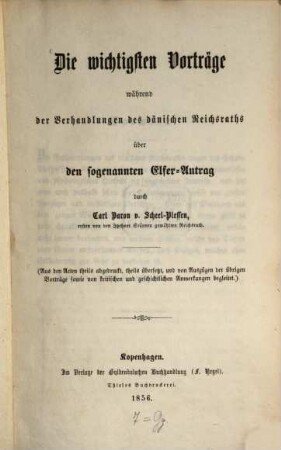 Die wichtigsten Vorträge während der Verhandlungen des dänischen Reichsraths über den sogenannten Elfer-Antrag