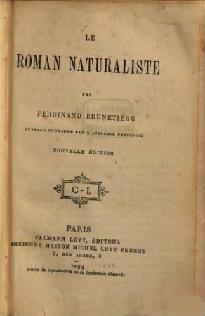 Le roman naturaliste par Ferdinand Brunetière : Ouvrage couronné par l'académie française