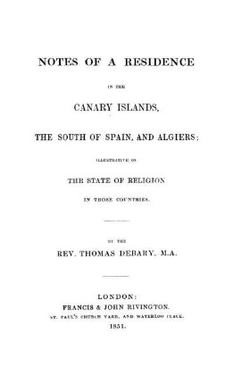 Notes of a residence in the Canary islands, the south of Spain, and Algiers; illustrative of the state of religion in those countries