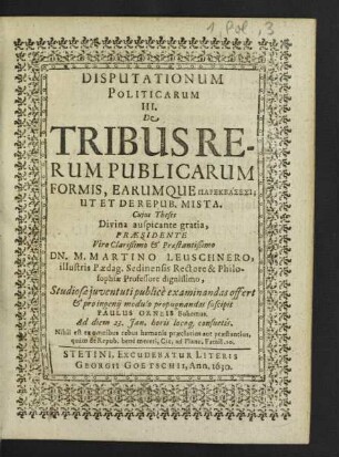 Disputationum Politicarum ... De Tribus Rerum Publicarum Formis, Earumque Parekbasesi; Ut Et De Repub. Mista