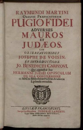 Raymundi Martini Ordinis Praedicatorum Pugio Fidei Adversus Mauros Et Judaeos