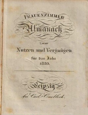 Frauenzimmer-Almanach zum Nutzen und Vergnügen. 1820