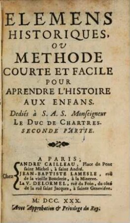 Elémens Historiques, Ou Méthode Courte Et Facile Pour Aprendre L'Histoire Aux Enfans, 2