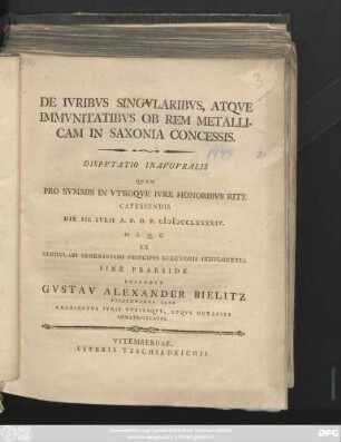 De Ivribus Singvlaribvs, Atqve Immvnitatibvs Ob Rem Metallicam In Saxonia Concessis : Dispvtatio Inavgvralis