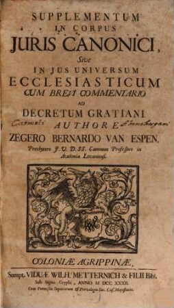 Supplementum In Corpus Juris Canonici, Sive In Jus Universum Ecclesiasticum : Cum Brevi Commentario Ad Decretum Gratiani