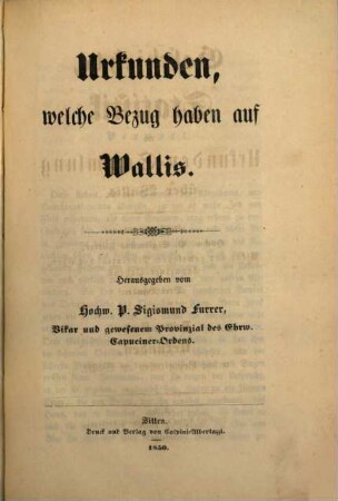 Geschichte, Statistik und Urkundensammlung über Wallis. 3, Urkunden, welche Bezug haben auf Wallis