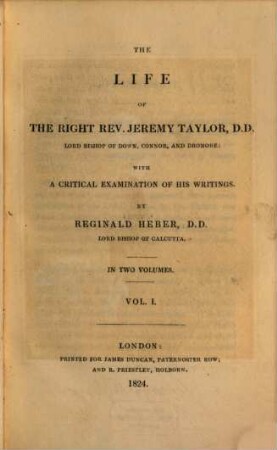 The Life of the Right Rev. Jremy Taylor : with a Critical Examination of his Writings. In Two Volumes, 1