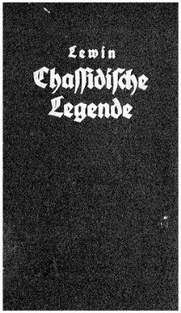 Chassidische Legende / Samuel Lewin. Dt. von Arno Nadel. Mit 7 Holzschn. von Josef Budko