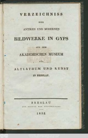 Verzeichniss Der Antiken Und Modernen Bildwerke In Gyps Auf Dem Akademischen Museum Für Alterthum Und Kunst In Breslau