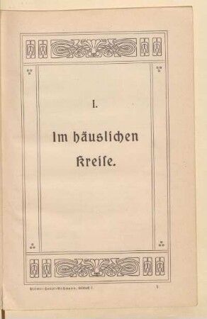 I. Im häuslichen Kreise